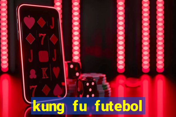 kung fu futebol clube dublado torrent